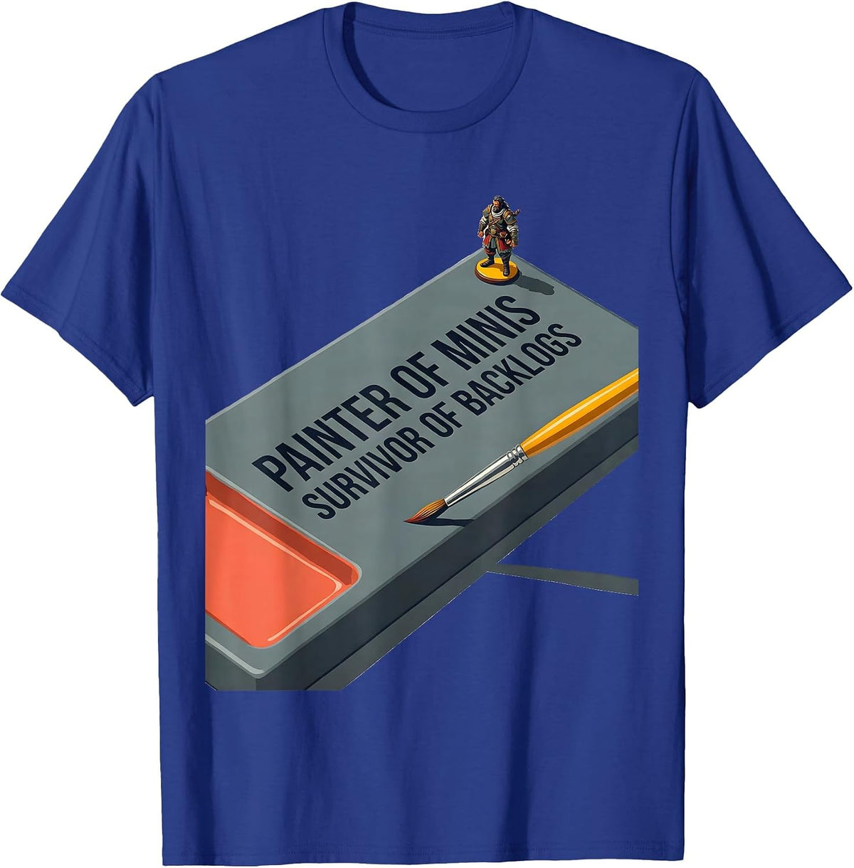 Men's Painter Of Minis, Survivor Of Backlogs Funny Miniature T-Shirt - Royal Blue