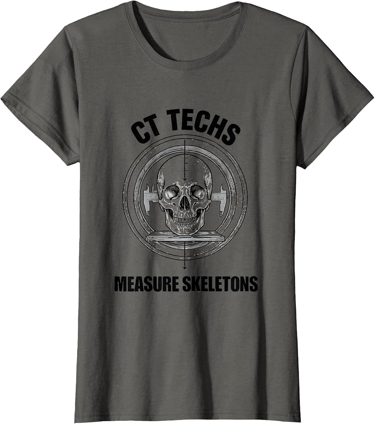 Women's CT Techs Measure Skeletons Funny Radiology Tech Halloween T-Shirt - Asphalt Grey
