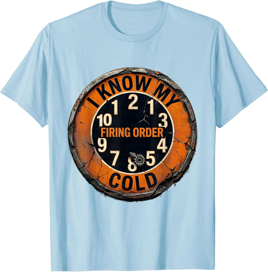 Men's I Know My Firing Order Cold Funny Mechanic Car Engine Humor T-Shirt - Baby Blue