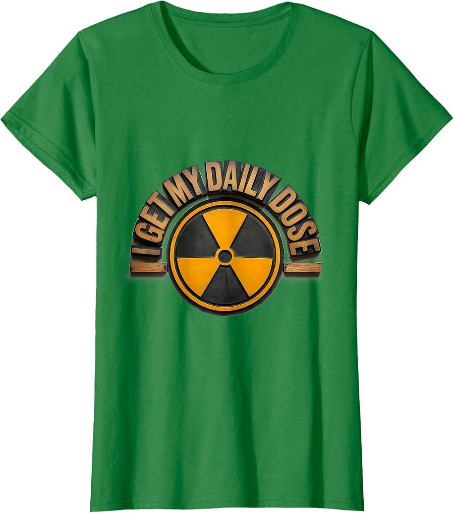 Women's I Get My Daily Dose Dark Humor Radiology Tech Rad Tech Gift T-Shirt - Kelly Green