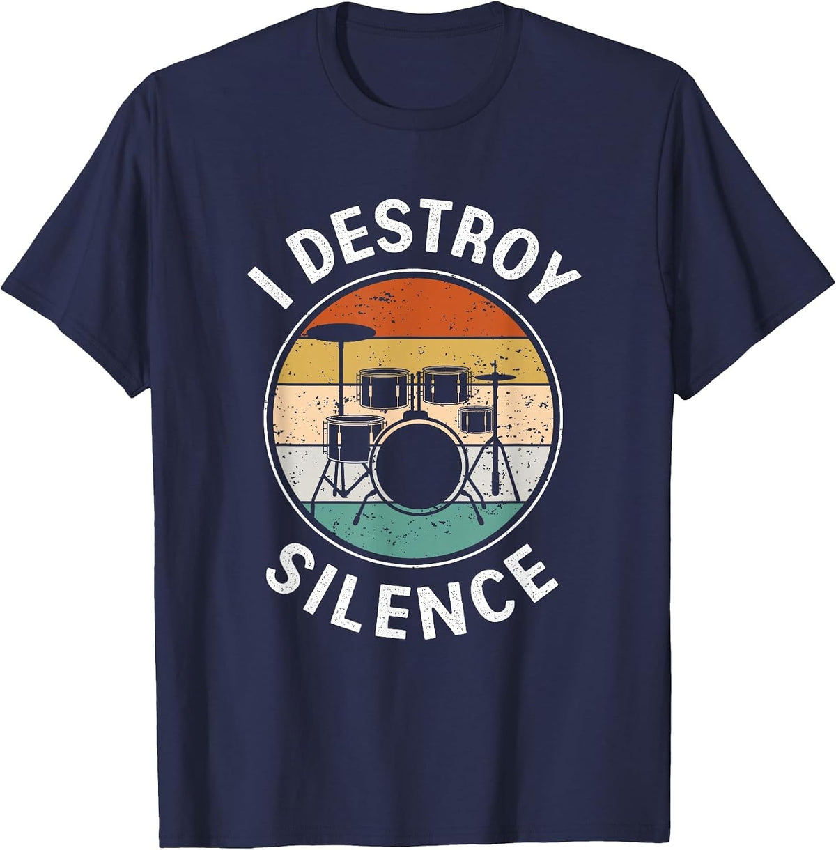 I Destroy Silence Tee Shirts Drum Lovers T-Shirt - Navy Blue