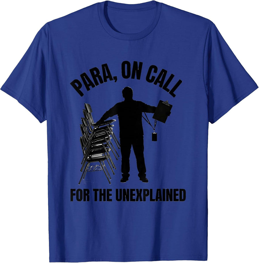 Para, On Call for the Unexplained Funny Paraprofessional T-Shirt - Royal Blue