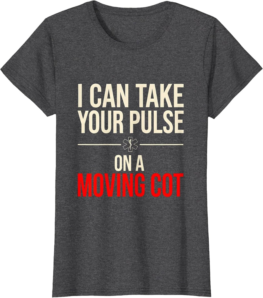 Women's I Can Take Your Pulse On A Moving Cot Funny EMT Paramedic T-Shirt - Dark Heather Grey