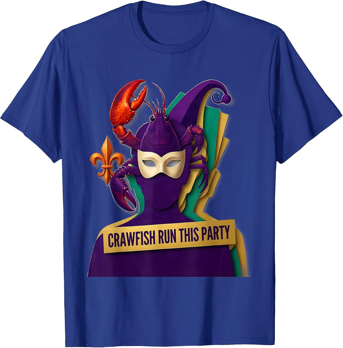 Men's Crawfish Run This Party Funny Mardi Gras Cajun Party Humor T-Shirt - Royal Blue