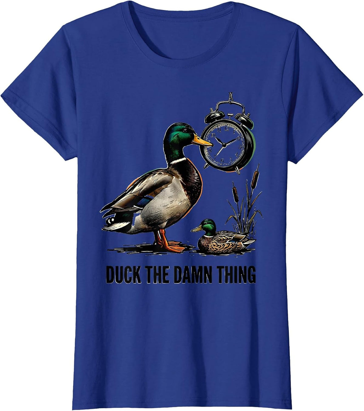 Women's Duck The Damn Thing Funny Duck Hunter Waterfowl Hunting T-Shirt - Royal Blue