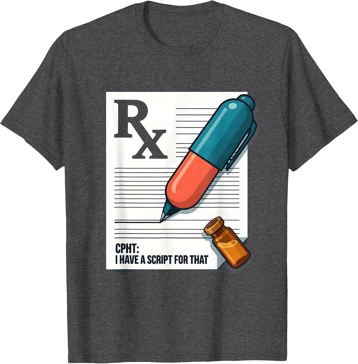 Men's CPhT: I Have A Script For That Funny Pharmacy Technician T-Shirt - Dark Heather Grey