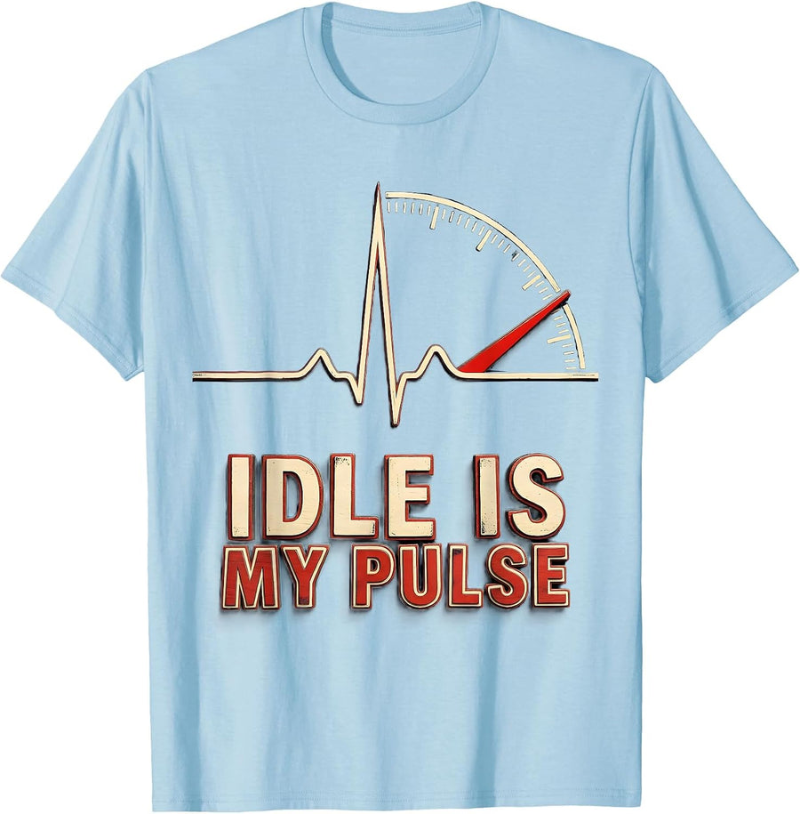 Men's Idle Is My Pulse Funny Car Guy Auto Mechanic Heartbeat T-Shirt - Baby Blue