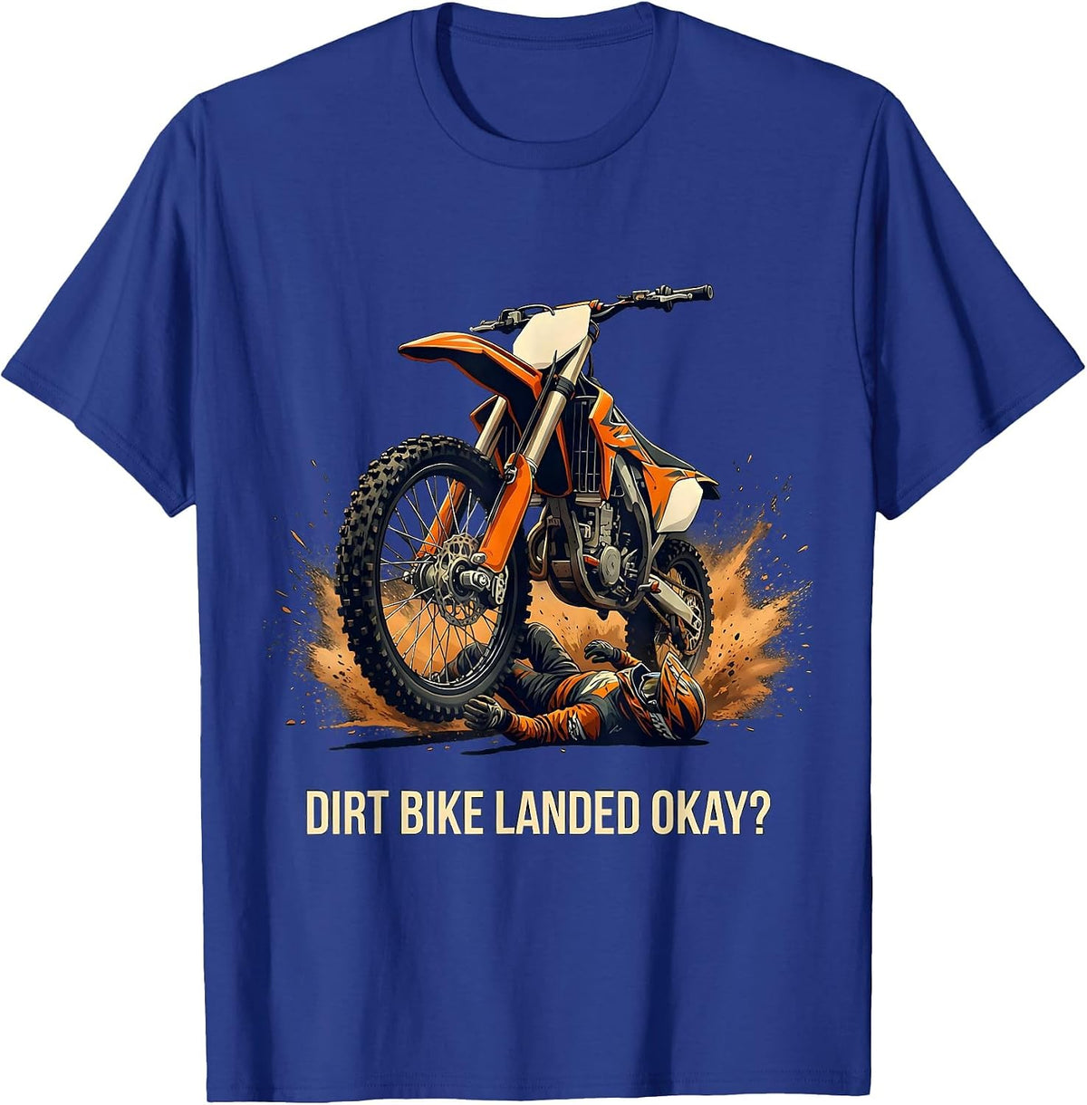 Men's Dirt Bike Landed Okay? Funny Motocross Rider Gift T-Shirt - Royal Blue