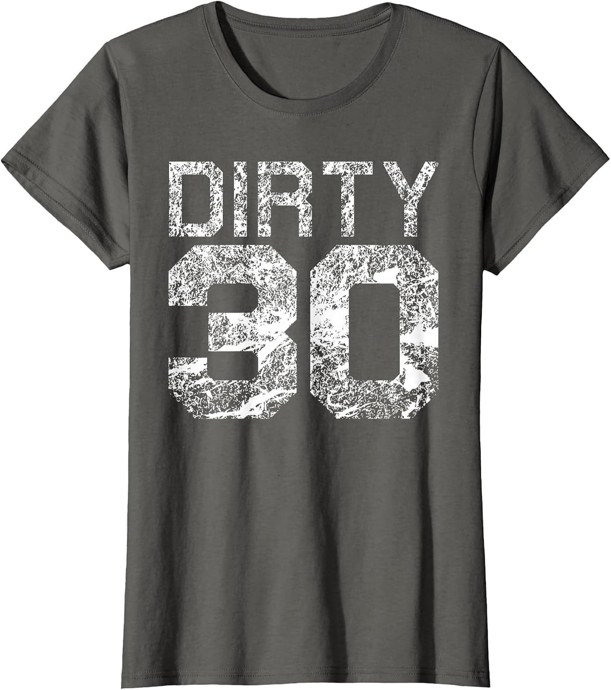 Dirty 30 Funny 30th Birthday Milestone Thirty T-Shirt - Asphalt Grey