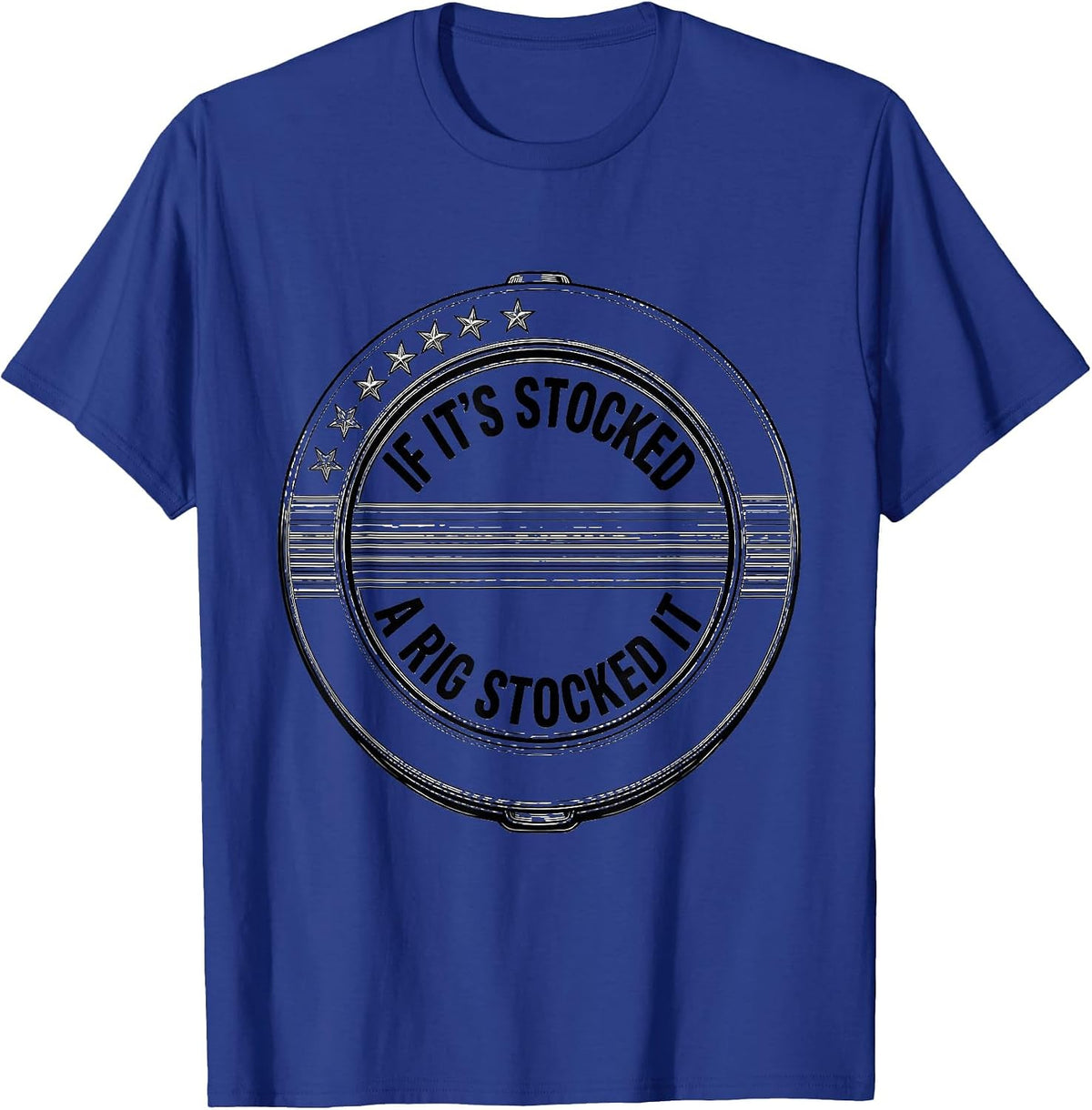 If It's Stocked, A Rig Stocked It Patriotic Trucker Semi T-Shirt - Royal Blue