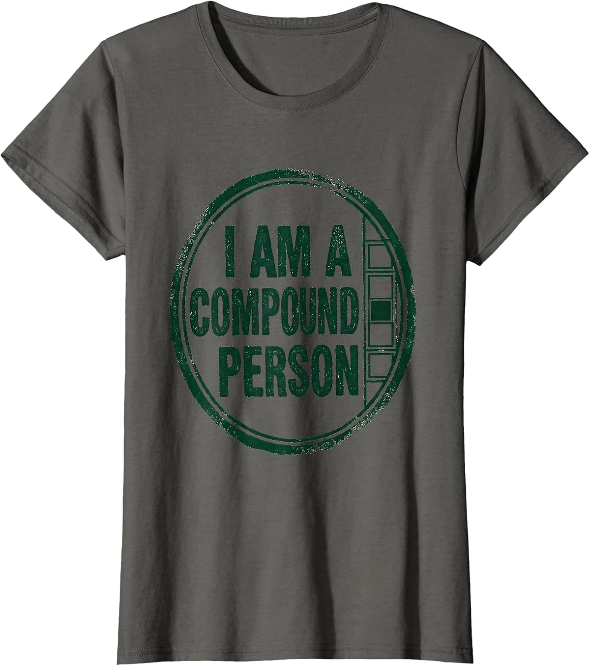 Women's I Am A Compound Person Rubber Stamp Chemistry Teacher T-Shirt - Asphalt Grey
