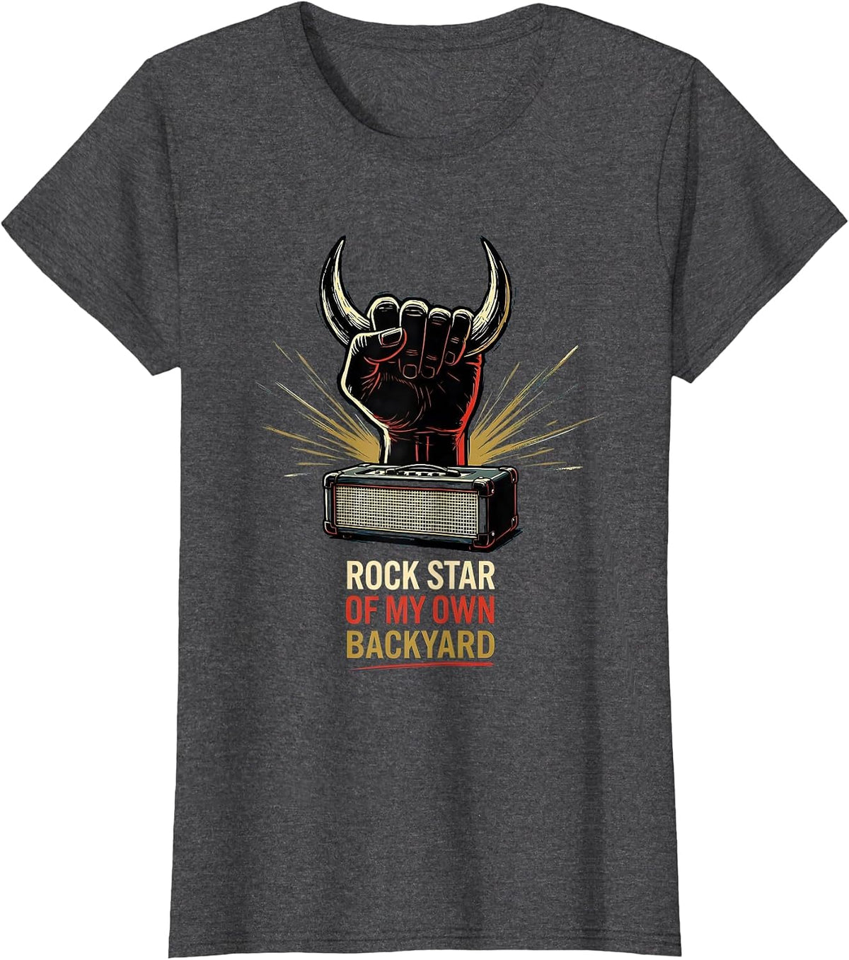 Women's Rock Star Of My Own Backyard Funny Rock Music Fan Novelty T-Shirt - Dark Heather Grey