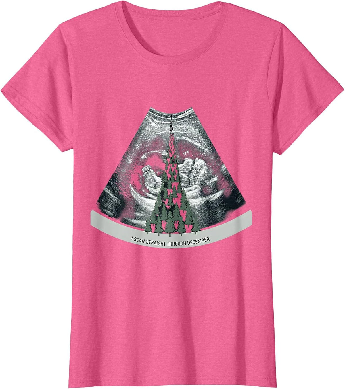 Women's I Scan Straight Through December Funny Sonographer T-Shirt - Pink Heather