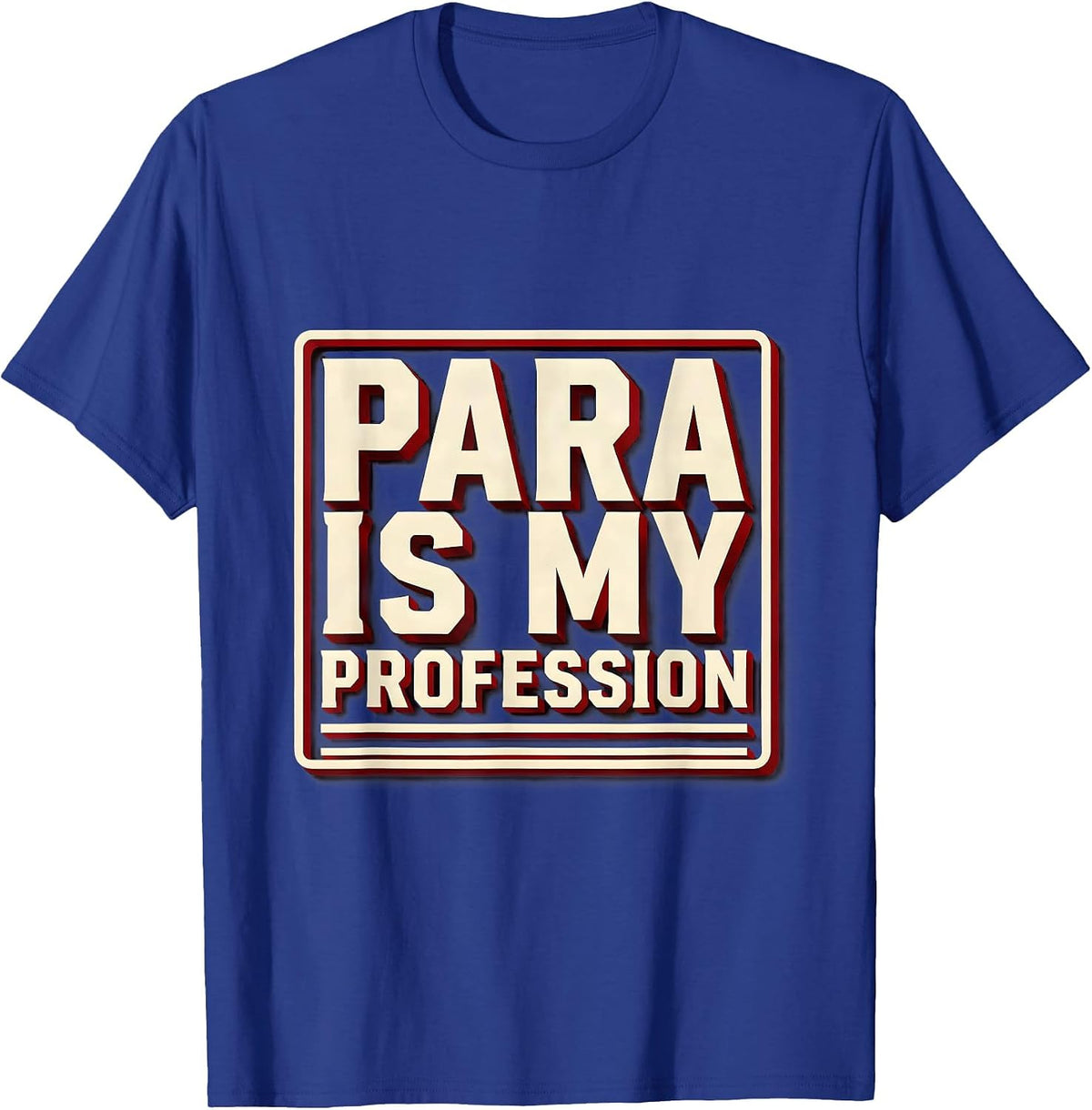 Men's Para Is My Profession Funny Paraprofessional Paraeducator T-Shirt - Royal Blue