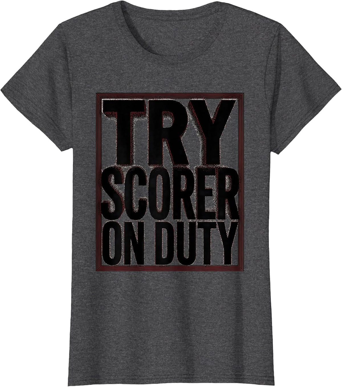 Women's Try Scorer On Duty Rugby Graphic Design T-Shirt - Dark Heather Grey