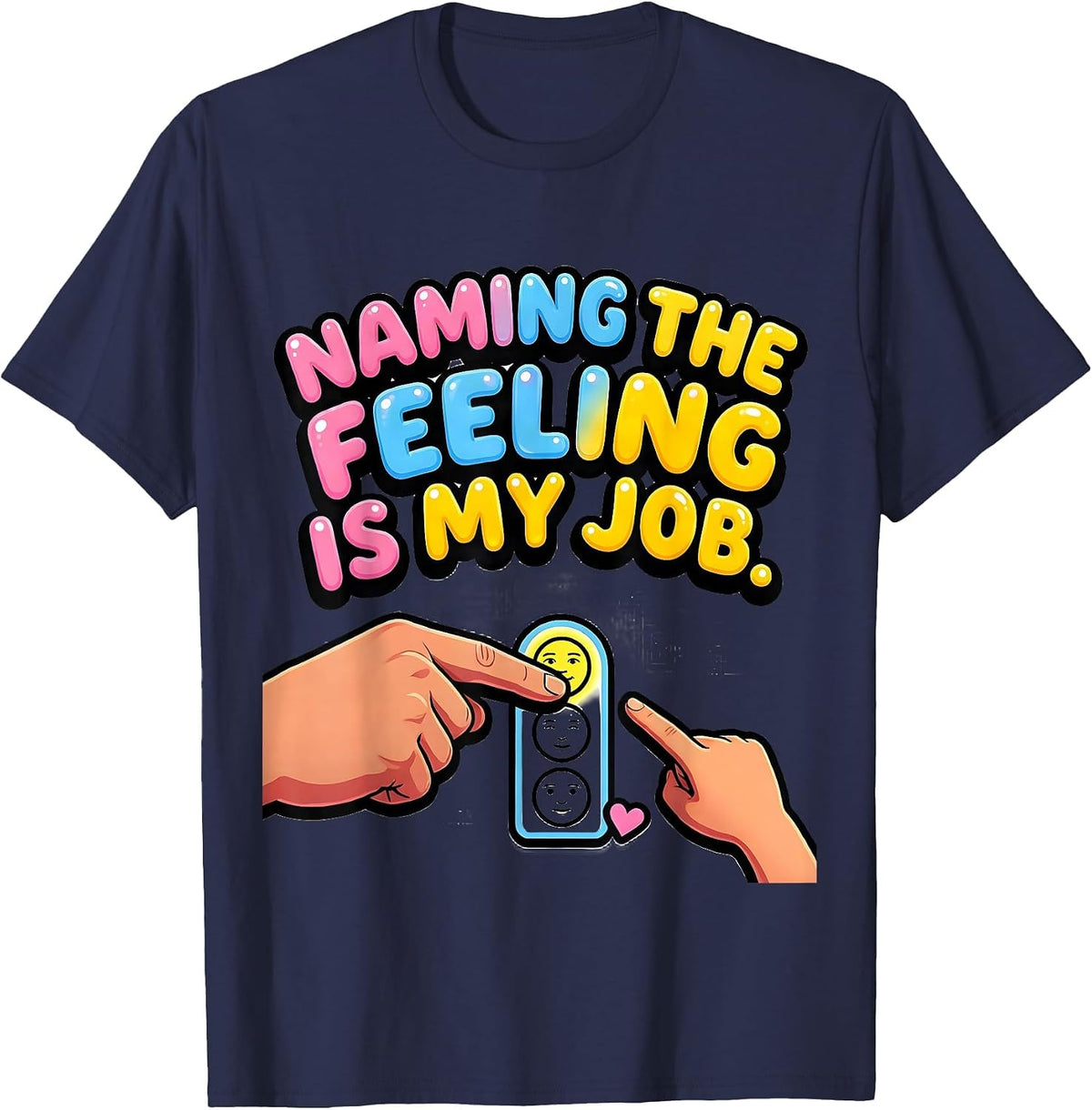 Naming The Feeling Is My Job Funny Paraprofessional T-Shirt - Navy Blue