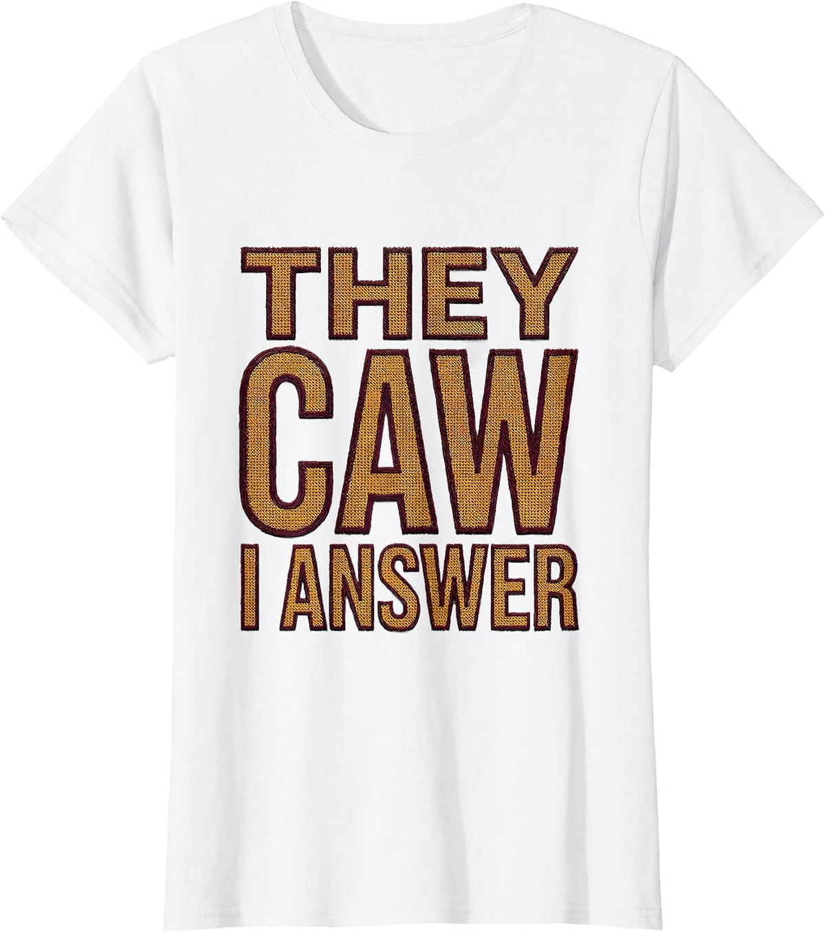 Women's They Caw I Answer Crow Lover Design T-Shirt - White