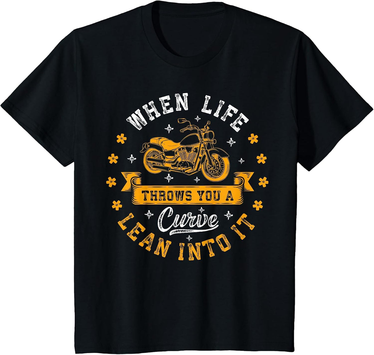 Bikers When Life Throws You A Curve Lean Into It Motorcycle T-Shirt - Black