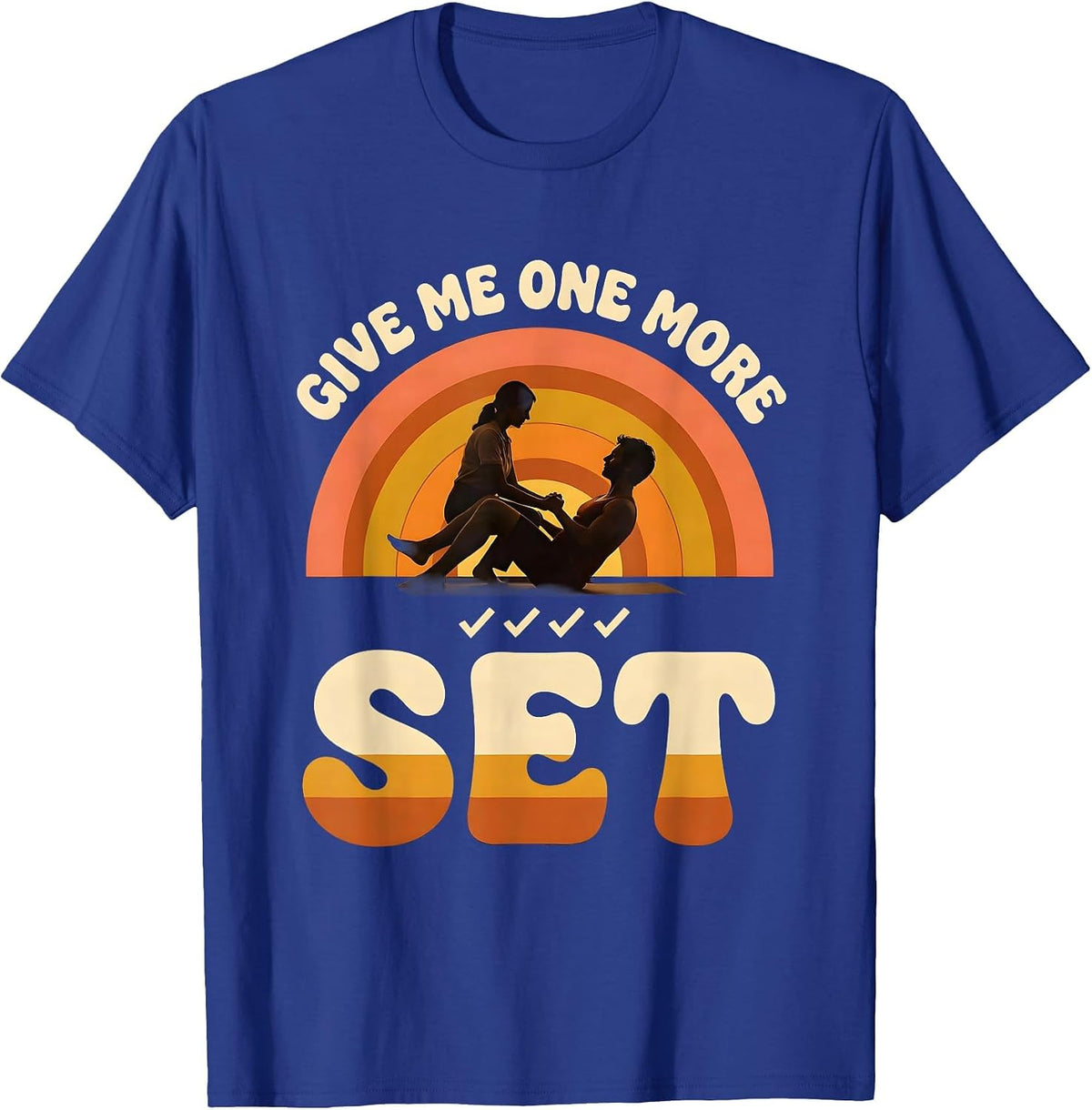 Men's Give Me One More Set Retro Funny Physical Therapist PT Gift T-Shirt - Royal Blue
