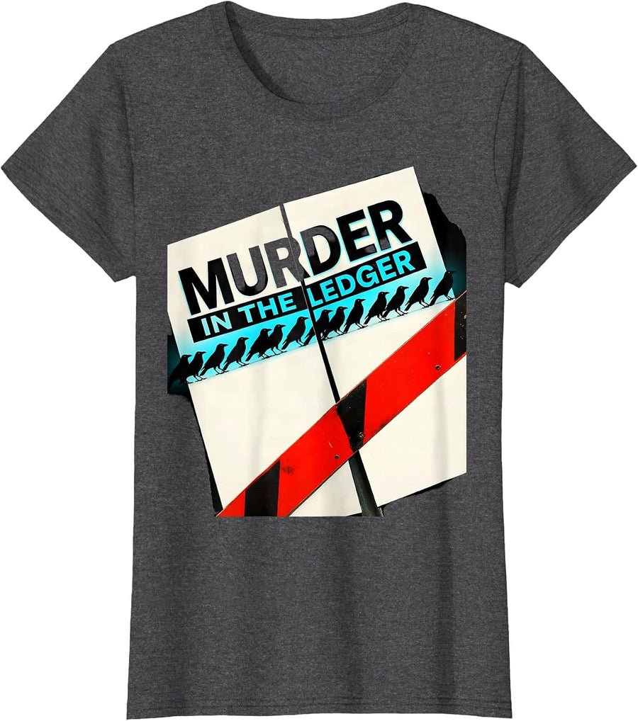 Women's Murder In The Ledger Dark Humor Crow Raven Bird Lover T-Shirt - Dark Heather Grey