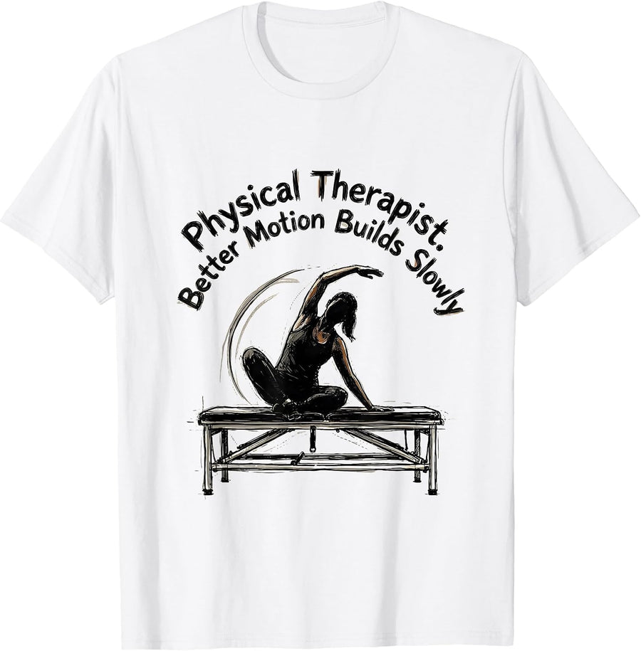 Men's Physical Therapist Better Motion Builds Slowly Retro T-Shirt - White