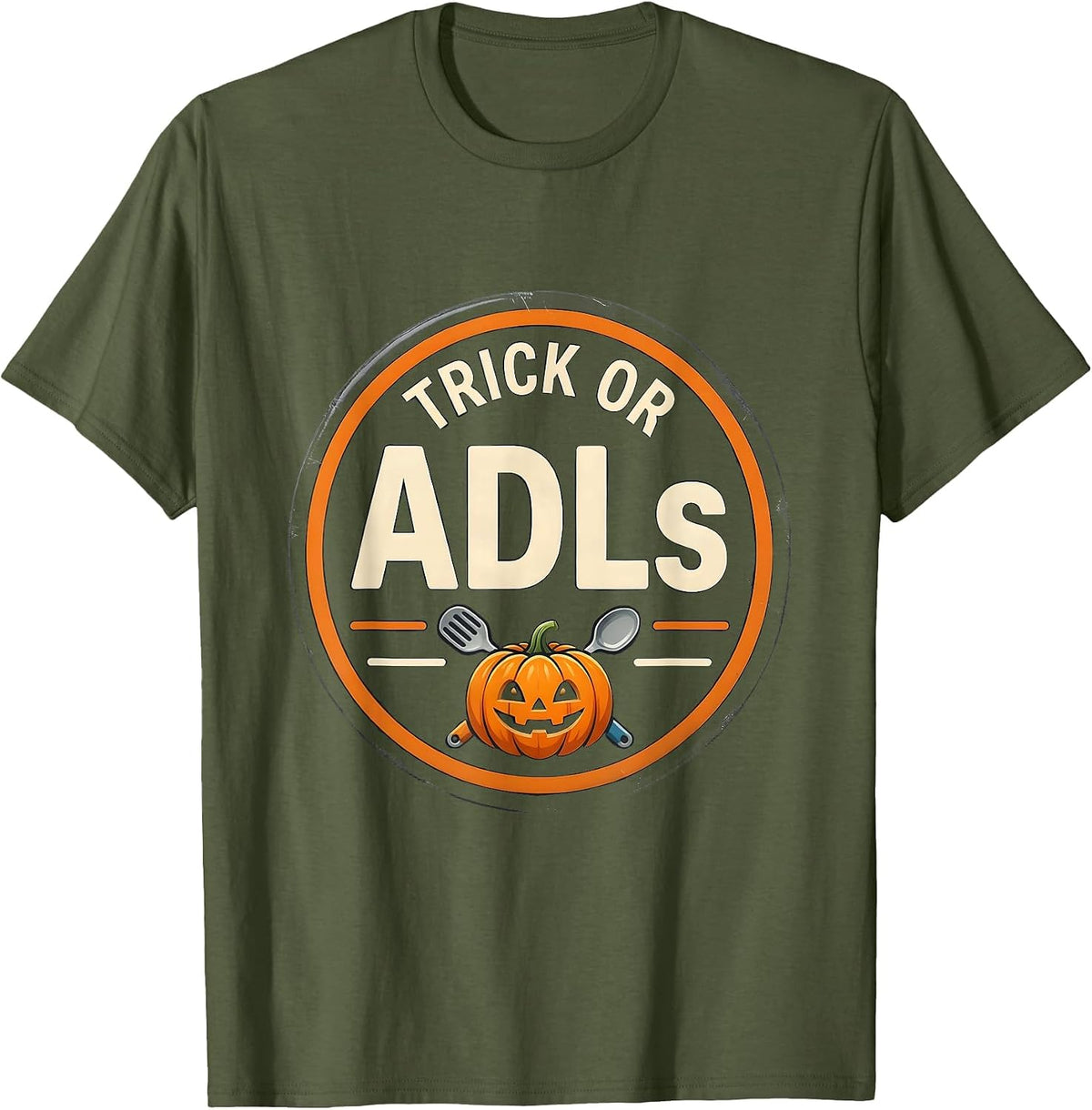 Men's Trick or ADLs Funny Physical Therapy Halloween PT Humor T-Shirt - Olive Green