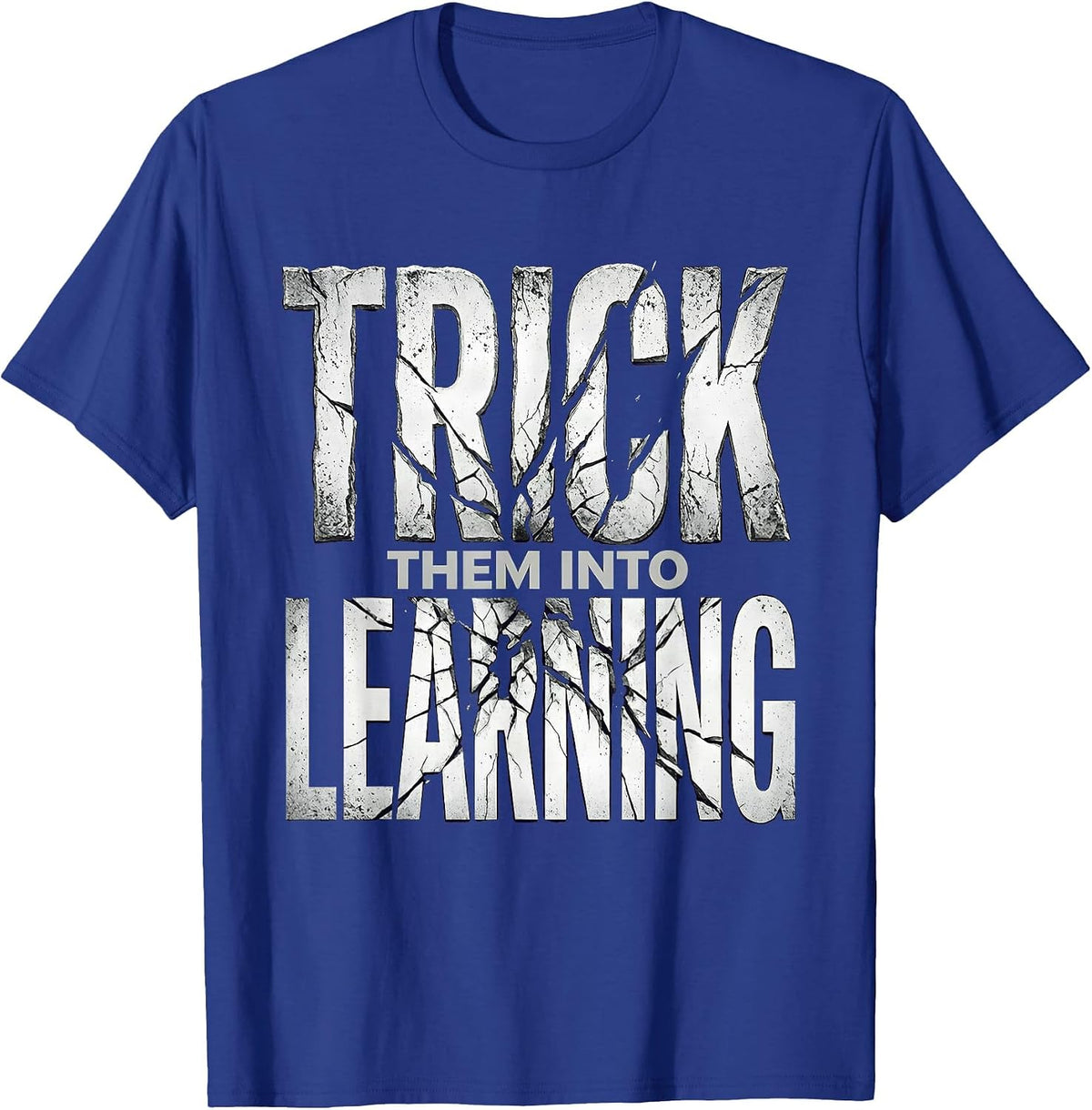 Trick Them Into Learning Teacher Design T-Shirt - Royal Blue