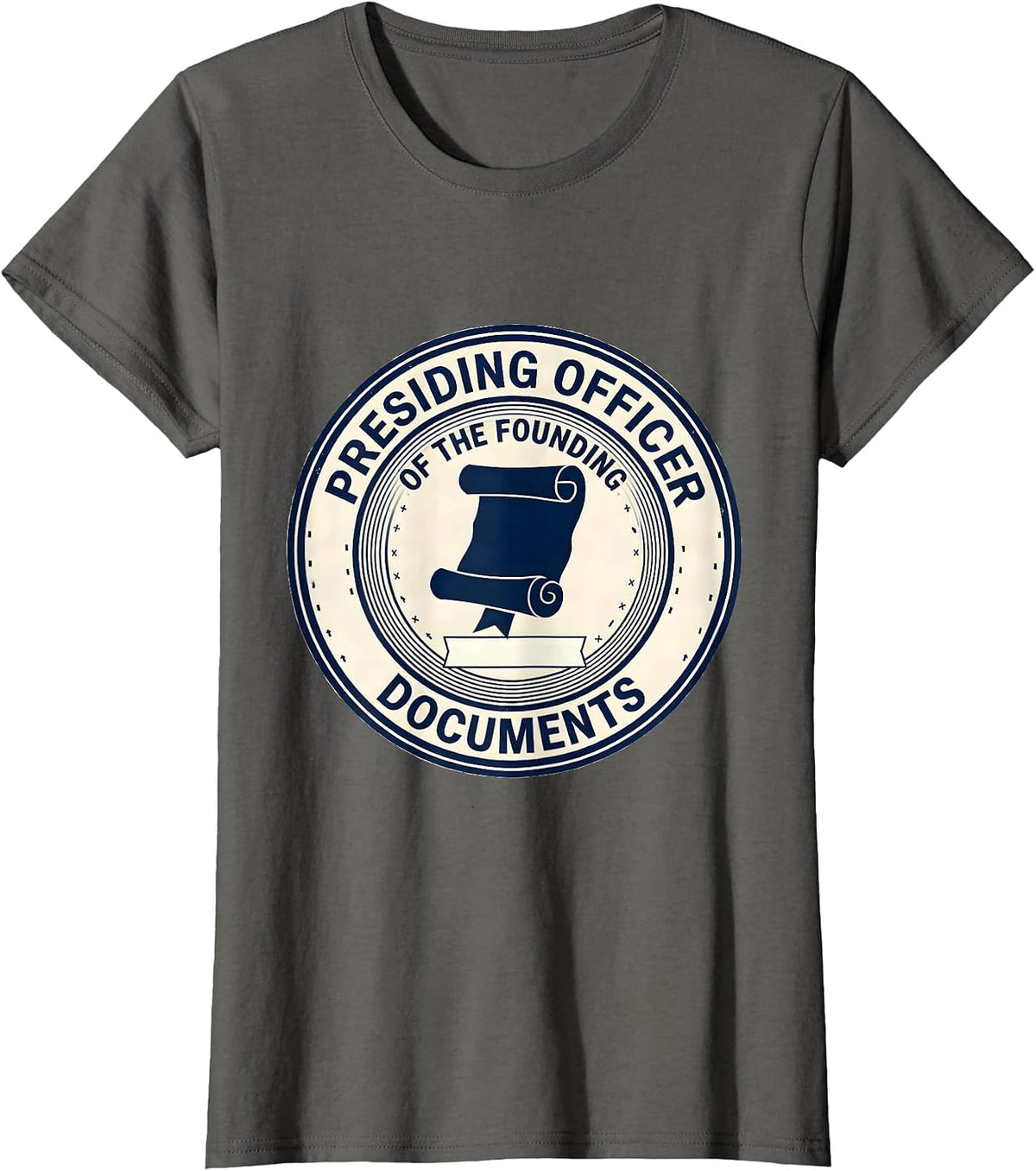 Women's Presiding Officer Of The Founding Documents Funny Teacher T-Shirt - Asphalt Grey