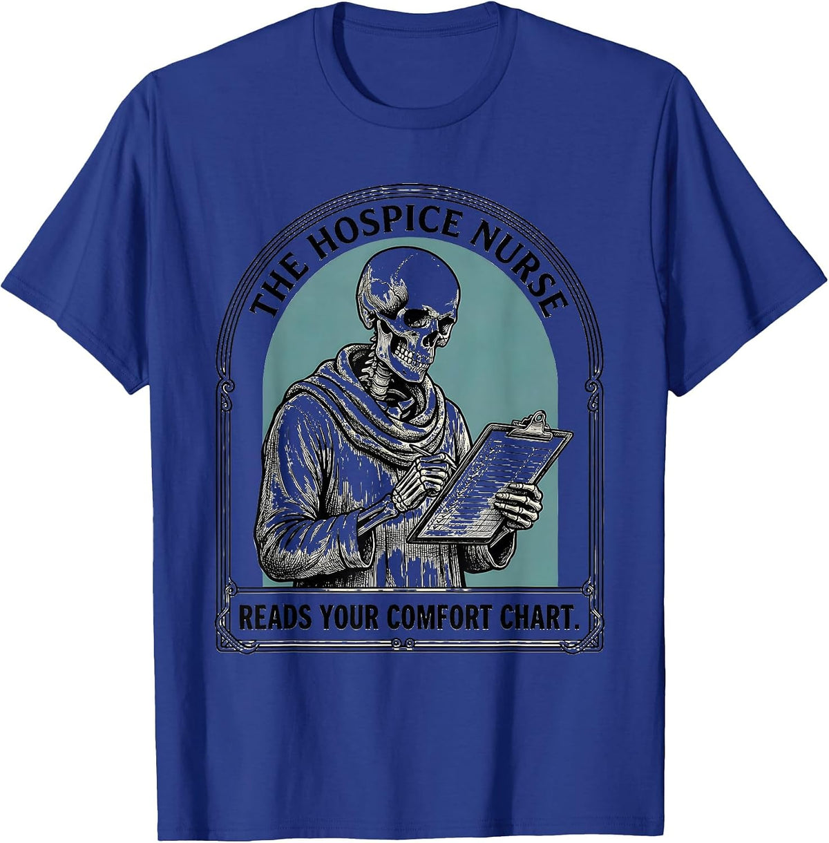 Men's The Hospice Nurse Reads Your Comfort Chart Funny Nurse T-Shirt - Royal Blue
