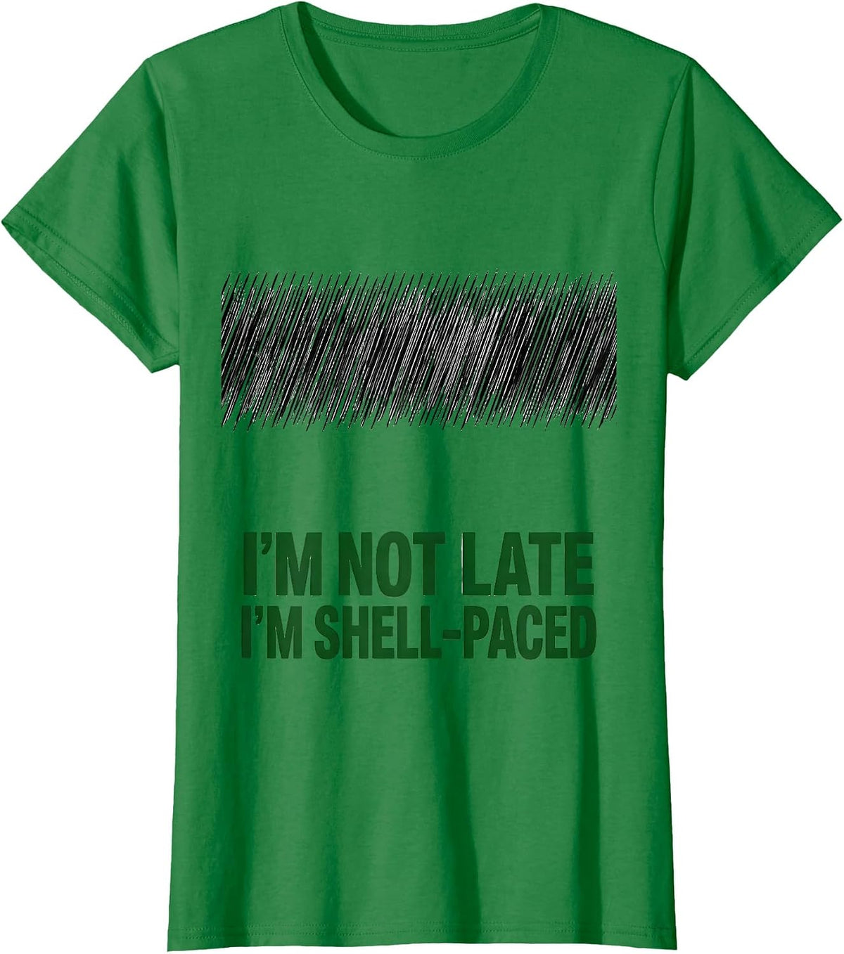 Women's I'm Not Late, I'm Shell-Paced Funny Sea Turtle Lover Humor T-Shirt - Kelly Green