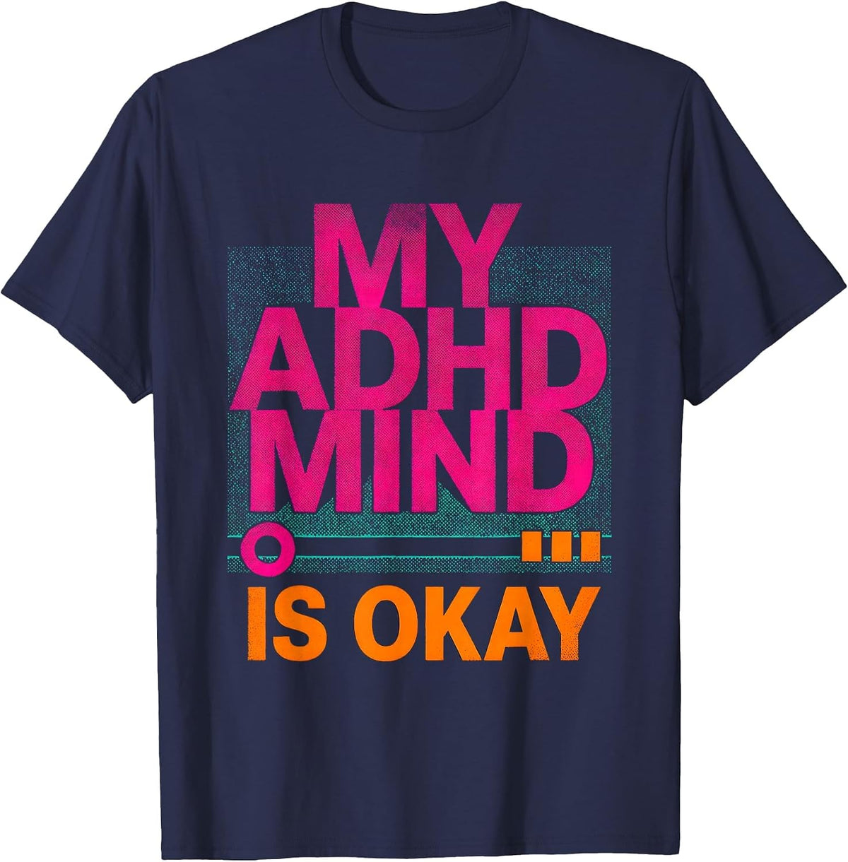 Men's My ADHD Mind Is Okay Risograph Neurodivergent Awareness T-Shirt - Navy Blue