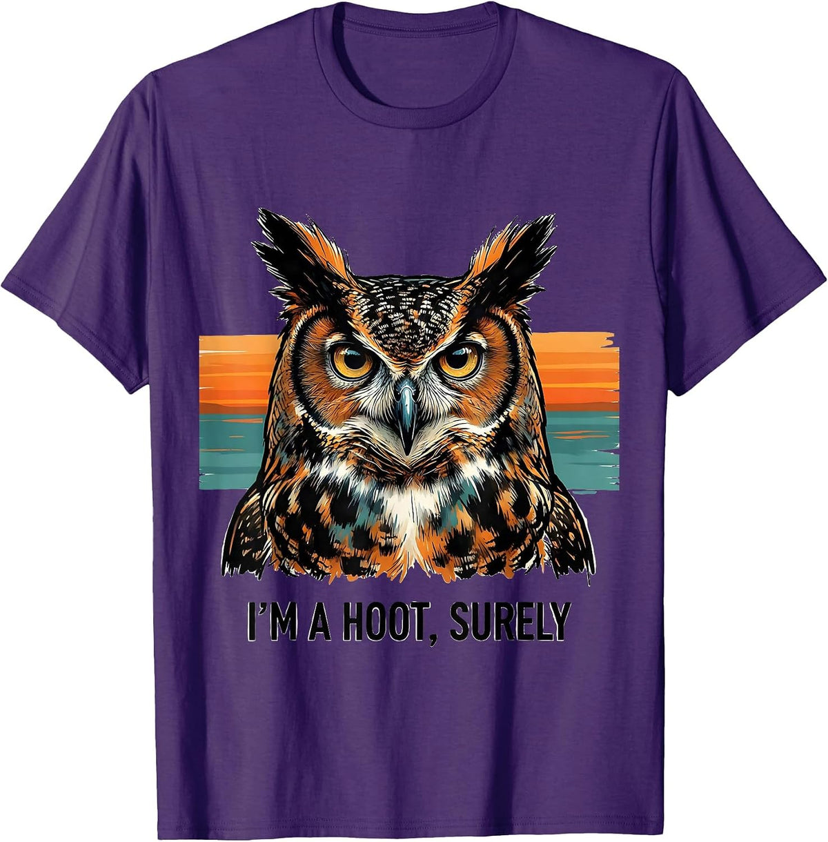 I'm A Hoot Surely Funny Owl Lover Bird Humor Gift T-Shirt - Purple