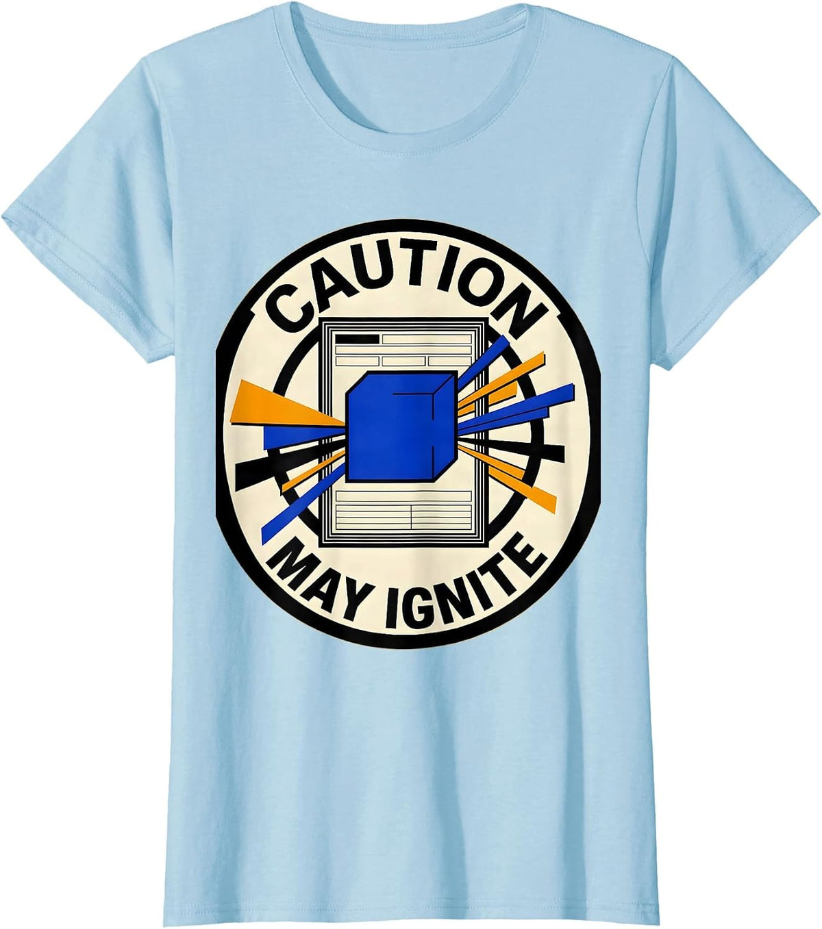 Caution: May Ignite Funny Science Humor Chemistry Teacher T-Shirt - Baby Blue