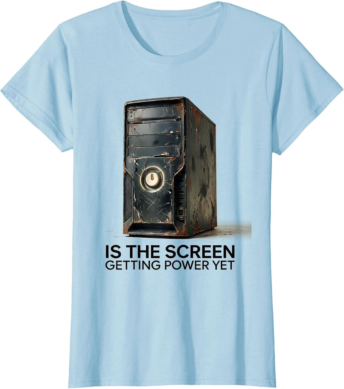 Is The Screen Getting Power Yet Distressed Tech Support Nerd T-Shirt - Baby Blue