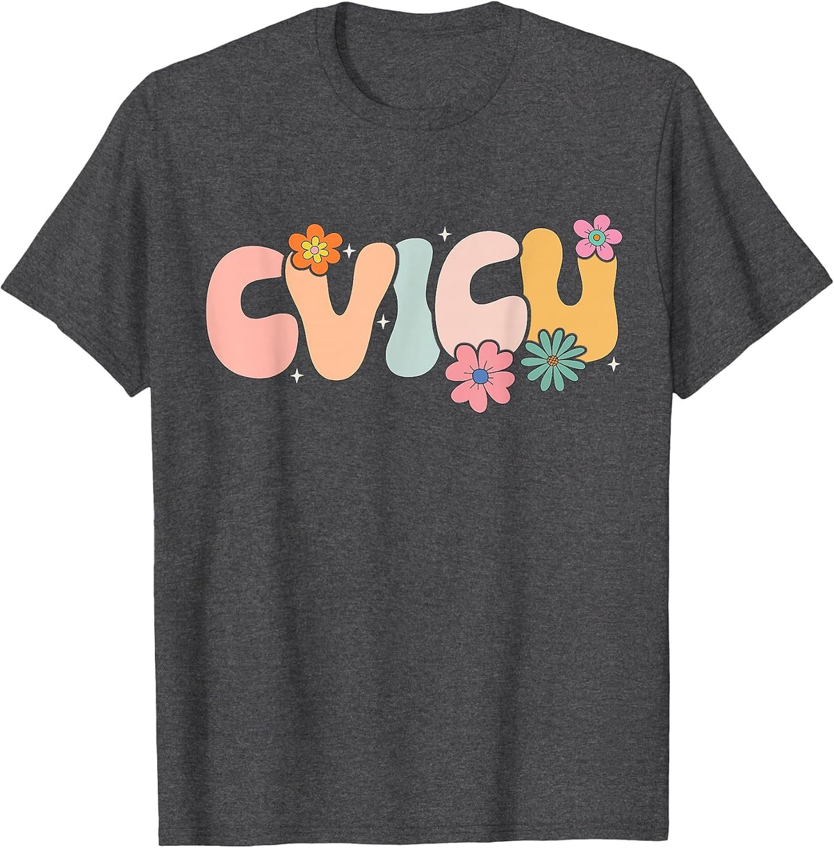 Groovy Cardiovascular Intensive Care Unit CVICU T-Shirt - Dark Heather Grey