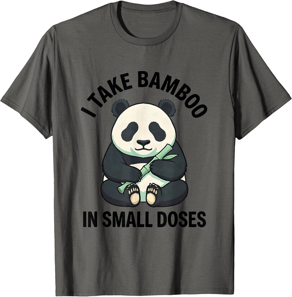 Men's I Take Bamboo In Small Doses Cute Kawaii Panda Character T-Shirt - Asphalt Grey