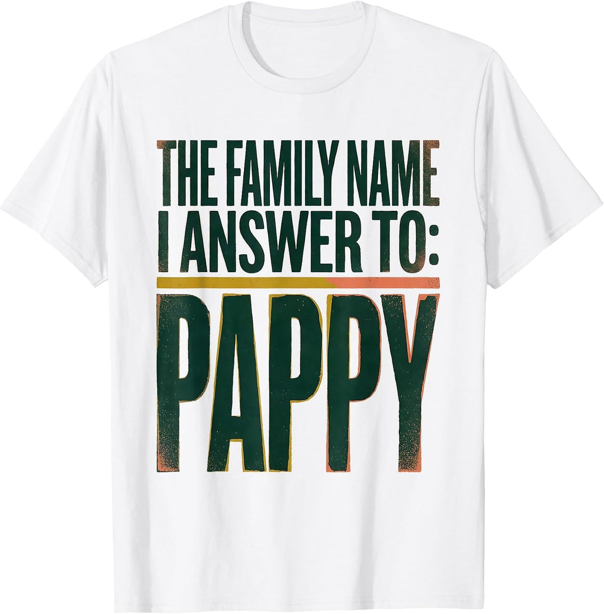 Men's The Family Name I Answer To: Pappy Funny Grandpa Gift T-Shirt - White