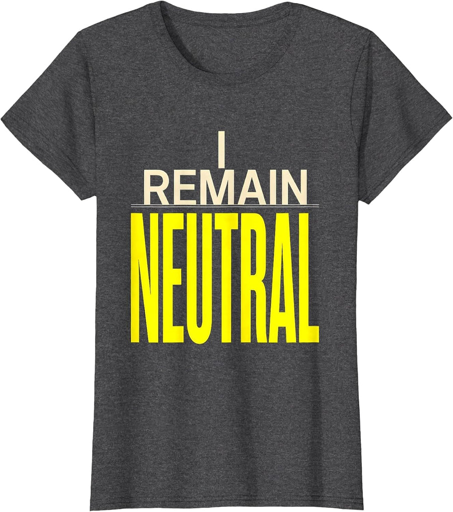 Women's I Remain Neutral Funny Chemistry Pun Science Teacher Gift T-Shirt - Dark Heather Grey