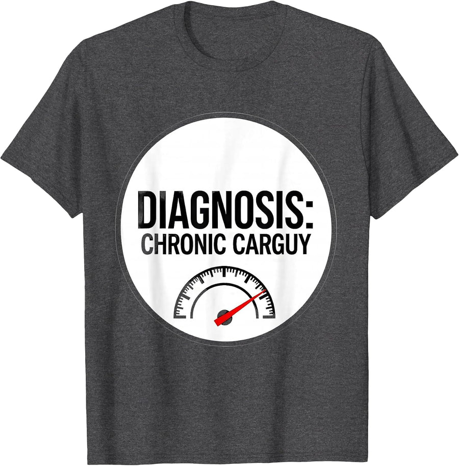 Men's Diagnosis: Chronic Car Guy Funny Car Guy Auto Mechanic Humor T-Shirt - Dark Heather Grey