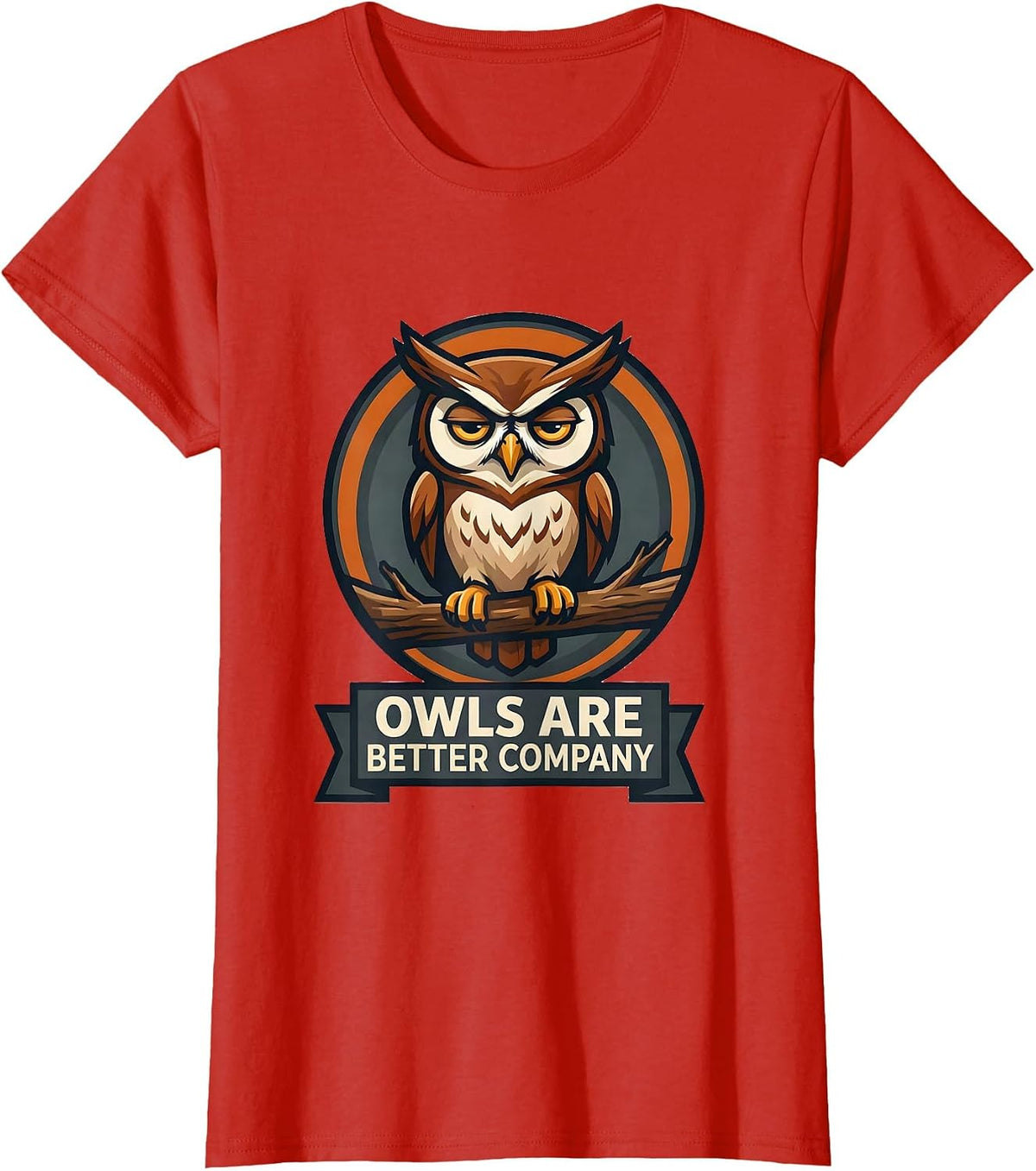 Women's Owls Are Better Company Forest Wildlife Nature Mascot Logo T-Shirt - Red