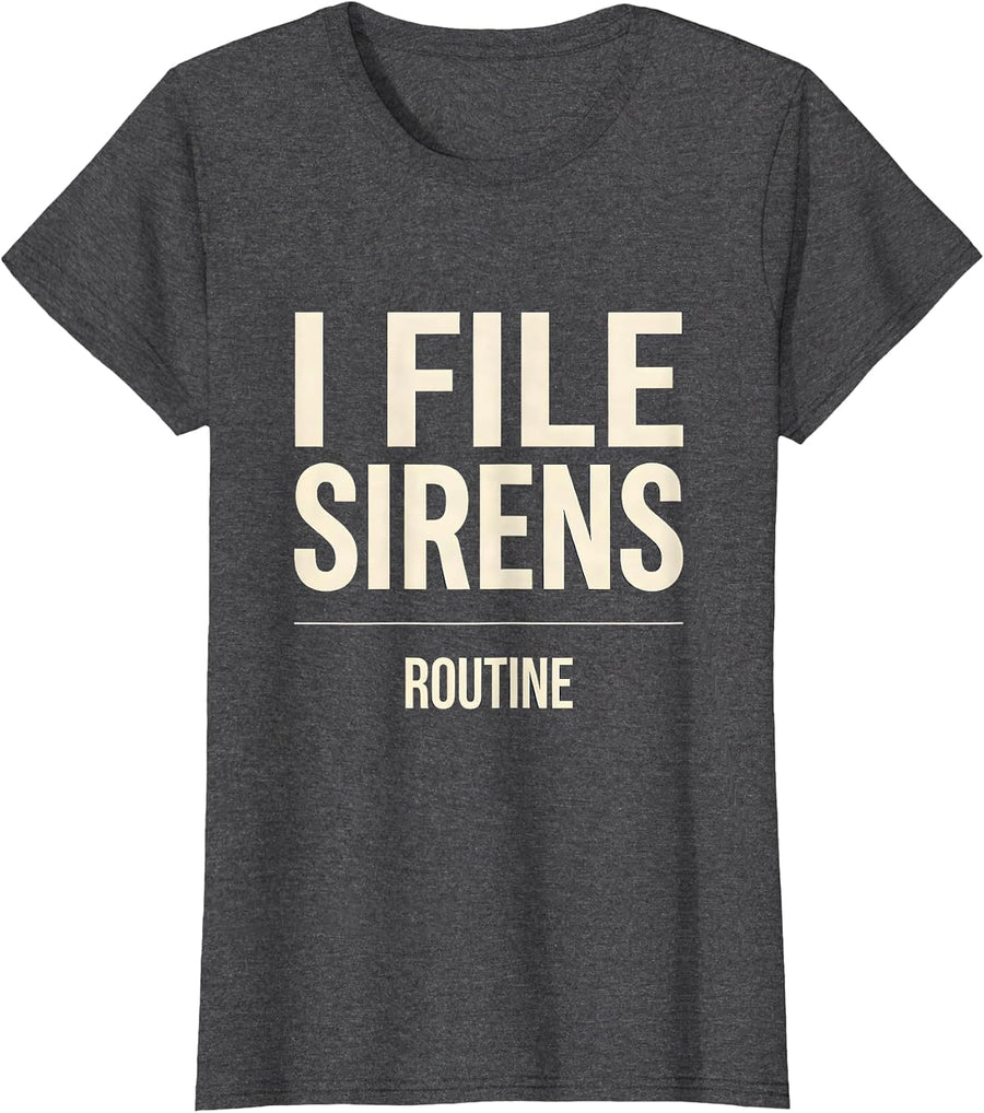 Women's I File Sirens As Routine Funny EMT Paramedic Gift T-Shirt - Dark Heather Grey