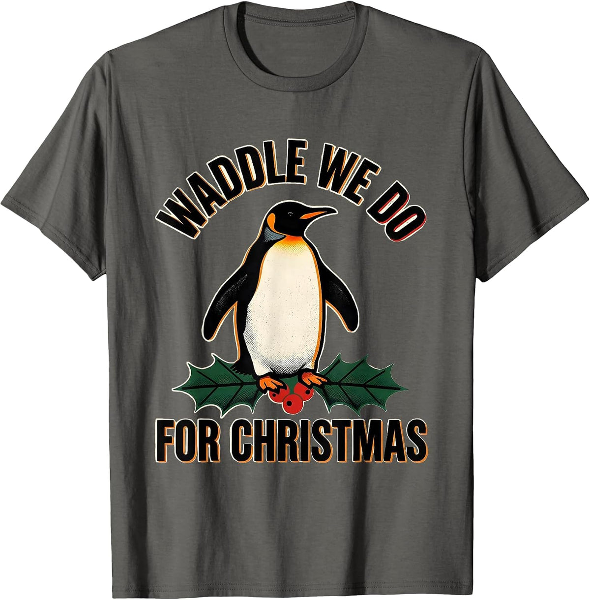 Men's Waddle We Do For Christmas Funny Penguin Lover Christmas T-Shirt - Asphalt Grey