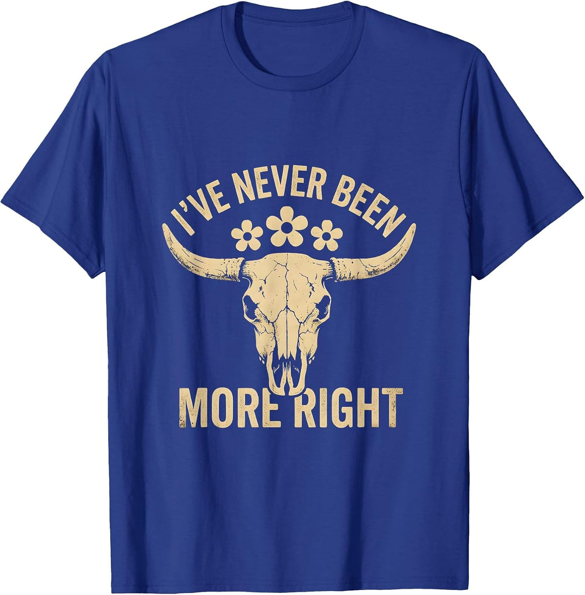 Men's I've Never Been More Right Prove Me Wrong Design T-Shirt - Royal Blue