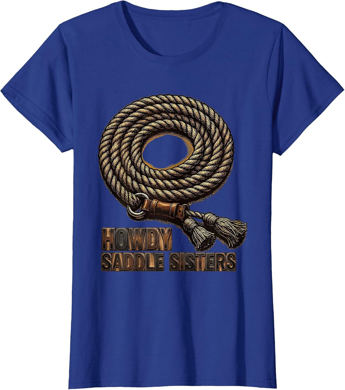 Women's Howdy, Saddle Sisters Western Cowgirl Rodeo Pride Humor T-Shirt - Royal Blue