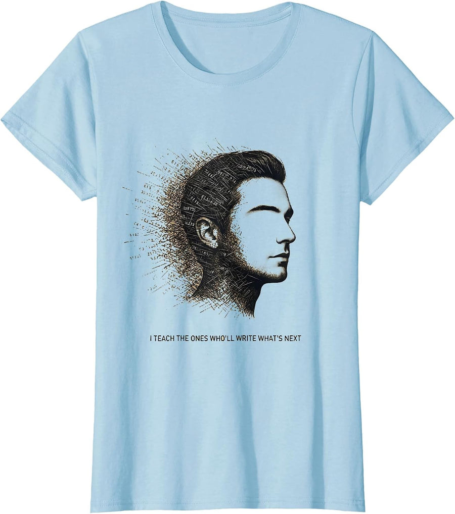 Women's I Teach The Ones Who'll Write What's Next History Teacher T-Shirt - Baby Blue