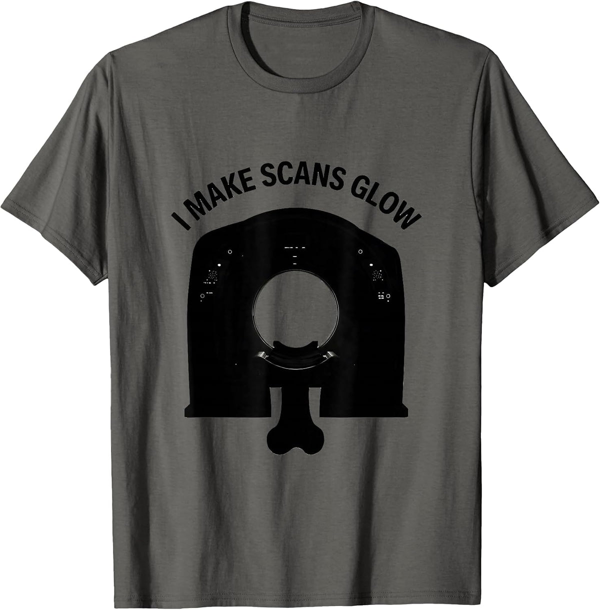 I Make Scans Glow Radiology Tech Rad Tech X-ray CT MRI T-Shirt - Asphalt Grey