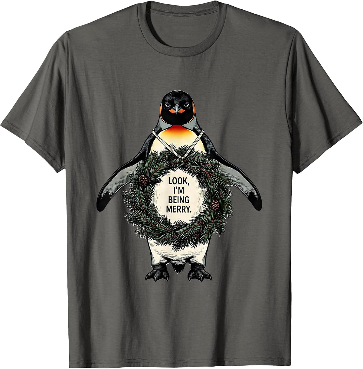 Men's Look, I'm Being Merry Grumpy Penguin Christmas Humor Cat T-Shirt - Asphalt Grey