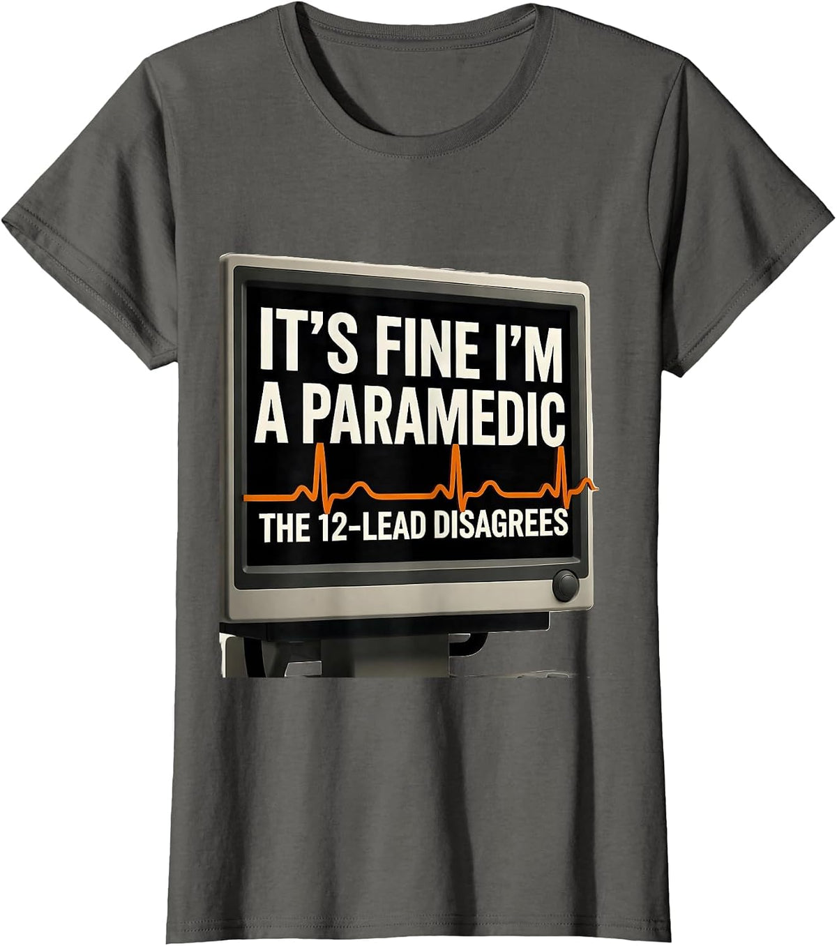Women's it's Fine, I'm A Paramedic / The 12-Lead Disagrees Funny T-Shirt - Asphalt Grey