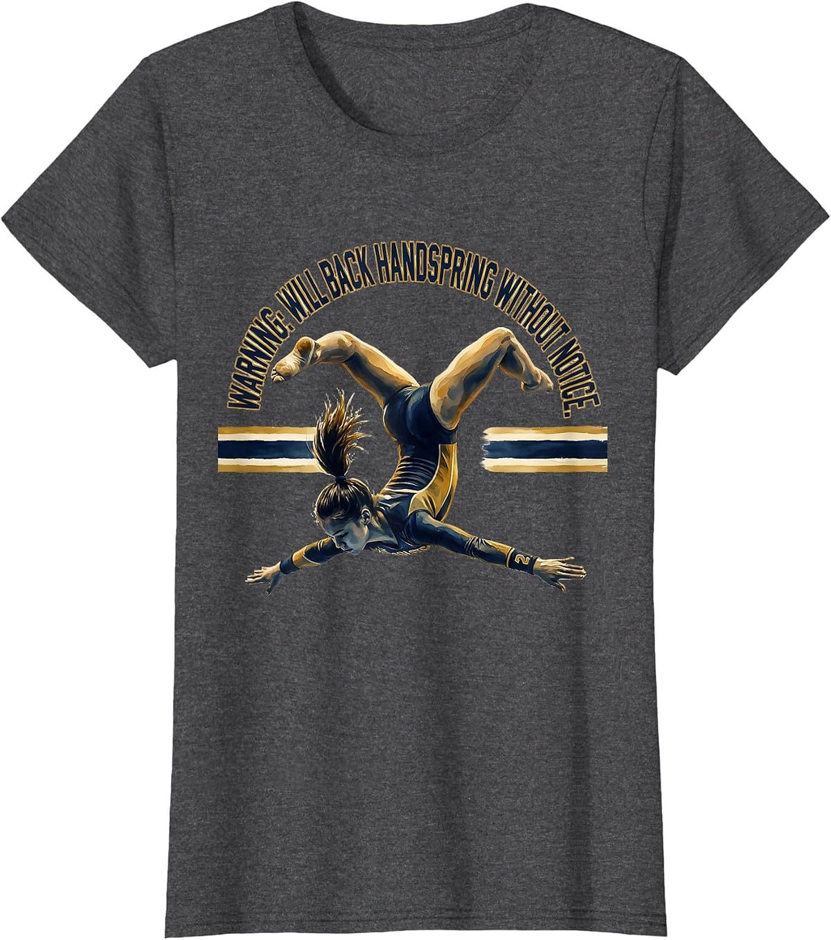 Women's Warning: Will Back Handspring Without Notice Gymnast T-Shirt - Dark Heather Grey