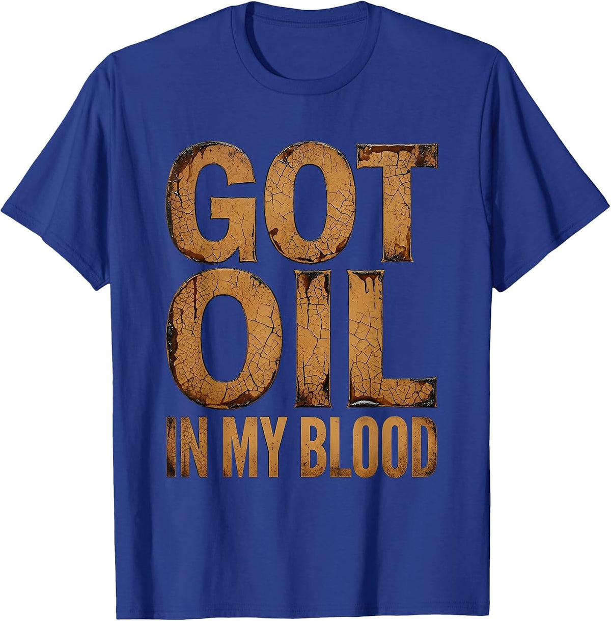 Men's Got Oil In My Blood Mechanic Pride Design T-Shirt - Royal Blue